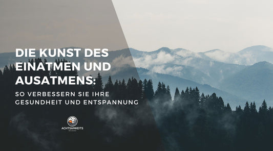 Die Kunst des Einatmen und Ausatmens: So verbessern Sie Ihre Gesundheit und Entspannung